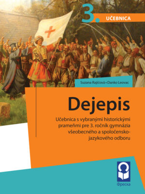 Историја 3, Уџбеник са одабраним историјским изворима  за трећи разред гимназије општег типа и друштвено-језичког смера на словачком језику